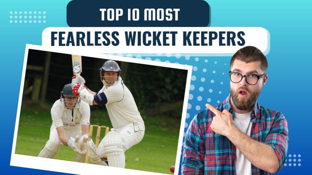 fearless wicket keepers