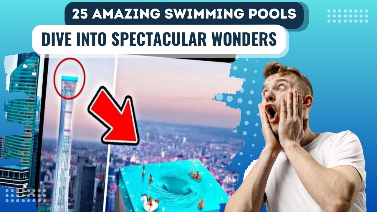 10 Most Amazing Swimming Pools on Earth - TopFactopedia