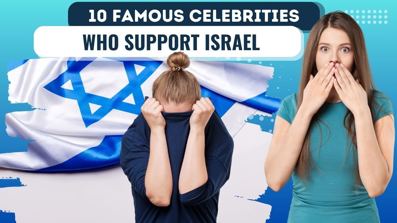 10 Famous Celebrities Who Support Israel TopFactopedia