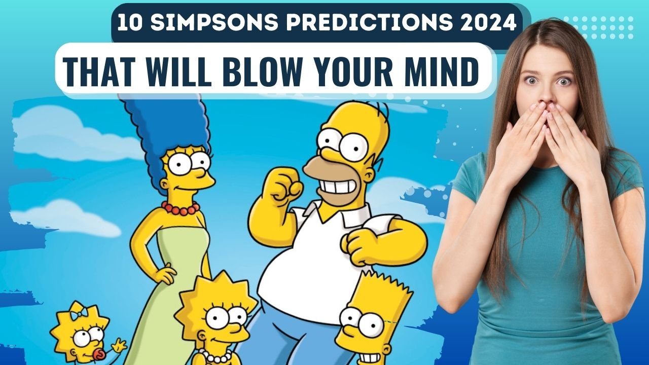 10 Simpsons Predictions 2024 That Will Blow Your Mind