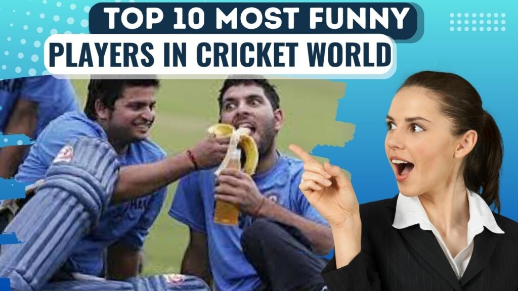 Top 10 Most Funny Players in Cricket World
