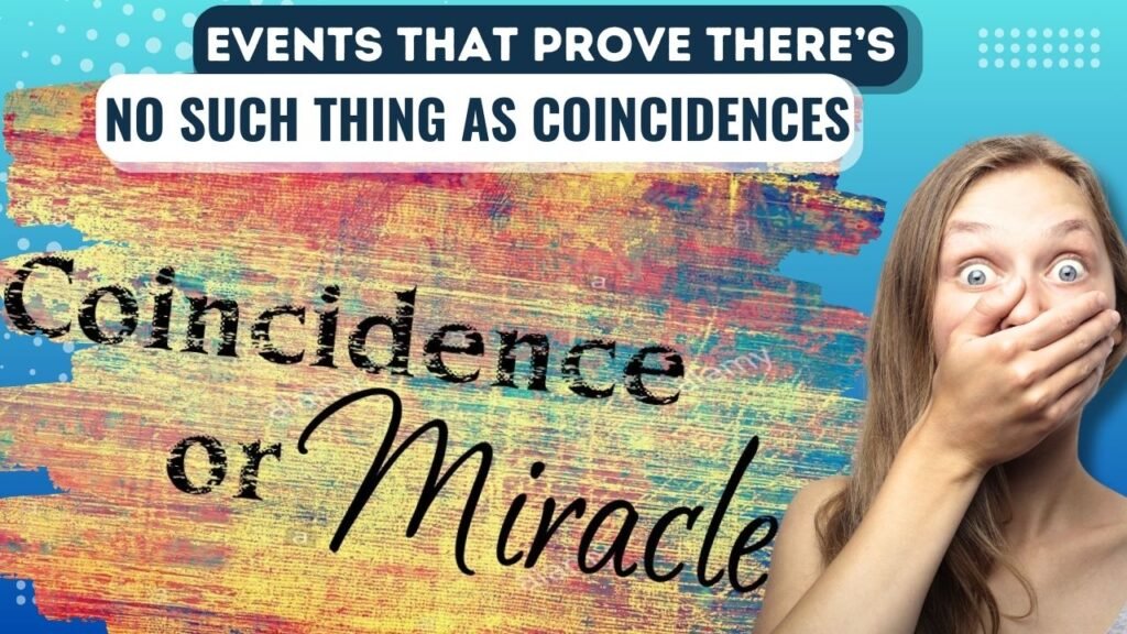 Mind-Blowing Events That Prove There’s No Such Thing as Coincidences