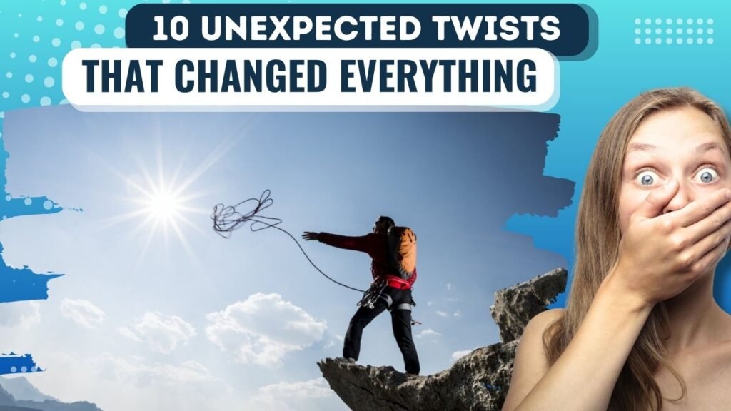 unexpected twists